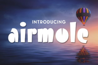 Airmole: A Theatrical Font with a Top-Heavy Twist