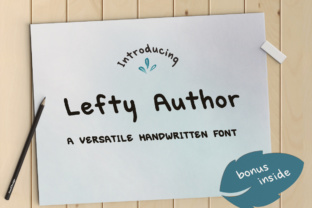 Embracing Simplicity and Honesty with Lefty Author: A Unique Handwriting Font for Modern Creators